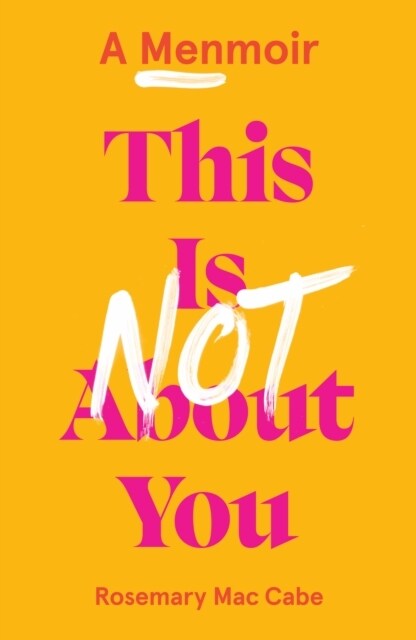 This Is Not About You : A Menmoir (Irish No.1 Bestseller) (Paperback)