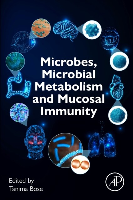 Microbes, Microbial Metabolism and Mucosal Immunity : An Overview (Paperback)
