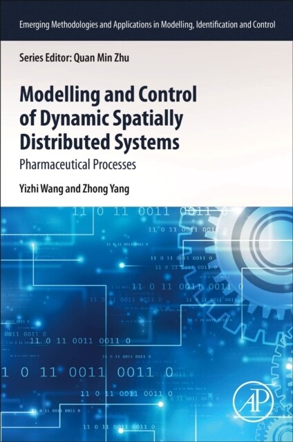 Modelling and Control of Dynamic Spatially Distributed Systems : Pharmaceutical Processes (Paperback)