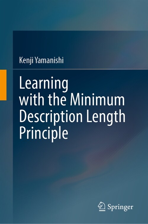 Learning with the Minimum Description Length Principle (Hardcover)