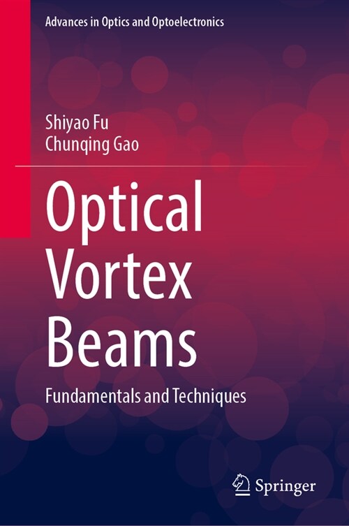 Optical Vortex Beams: Fundamentals and Techniques (Hardcover, 2023)