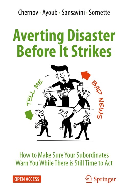 Averting Disaster Before It Strikes: How to Make Sure Your Subordinates Warn You While There Is Still Time to ACT (Paperback, 2023)