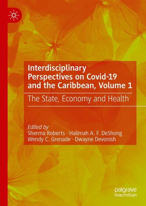 Interdisciplinary Perspectives on Covid-19 and the Caribbean, Volume 1: The State, Economy and Health (Hardcover, 2023)