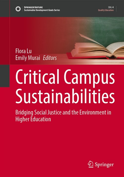 Critical Campus Sustainabilities: Bridging Social Justice and the Environment in Higher Education (Hardcover, 2023)