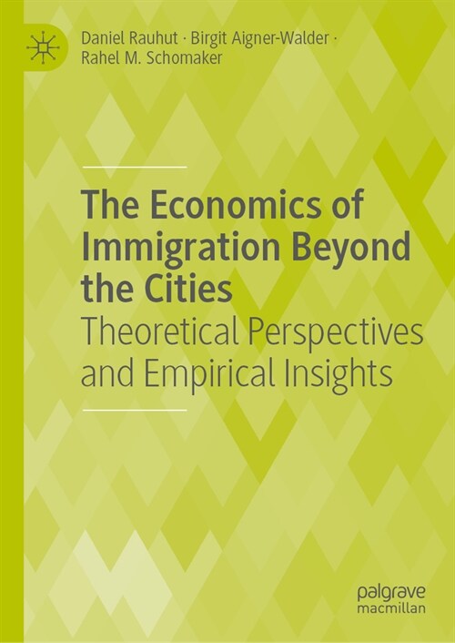 The Economics of Immigration Beyond the Cities: Theoretical Perspectives and Empirical Insights (Hardcover, 2023)