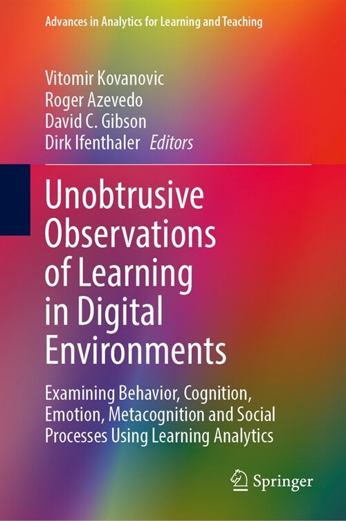 Unobtrusive Observations of Learning in Digital Environments: Examining Behavior, Cognition, Emotion, Metacognition and Social Processes Using Learnin (Hardcover, 2023)