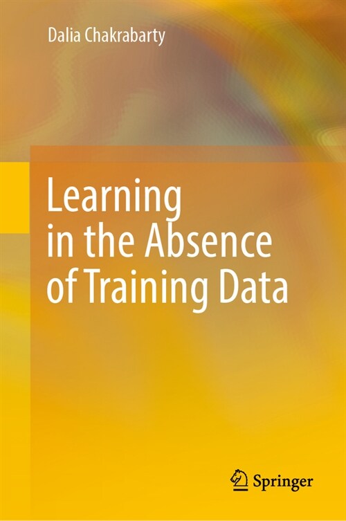 Learning in the Absence of Training Data (Hardcover)