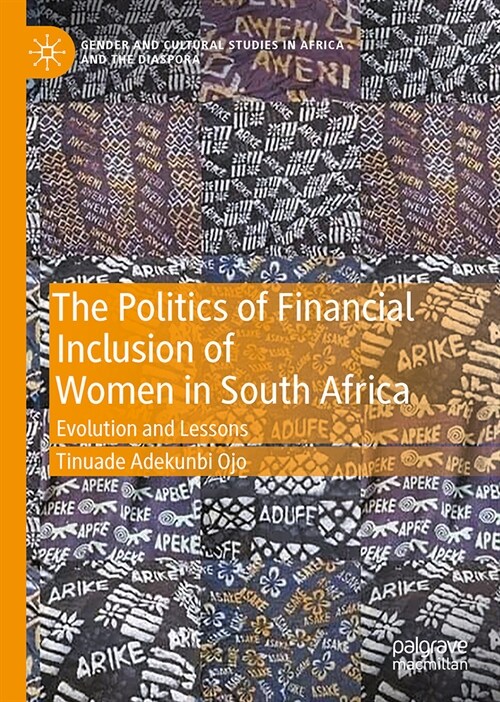 The Politics of Financial Inclusion of Women in South Africa: Evolution and Lessons (Hardcover, 2023)