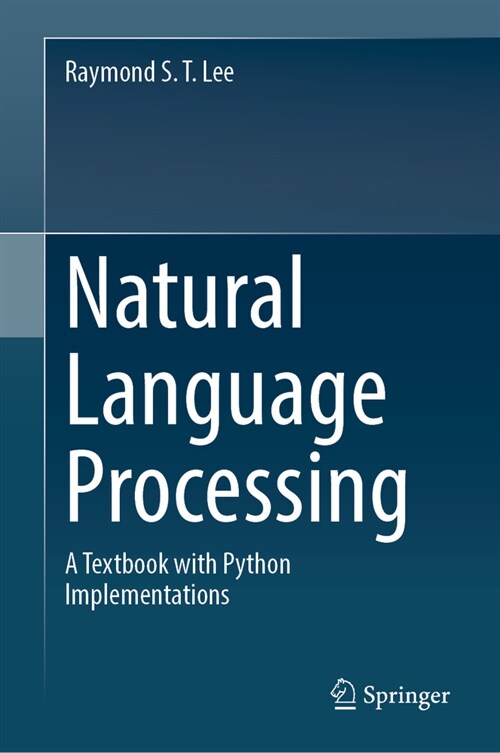 Natural Language Processing: A Textbook with Python Implementation (Hardcover, 2024)