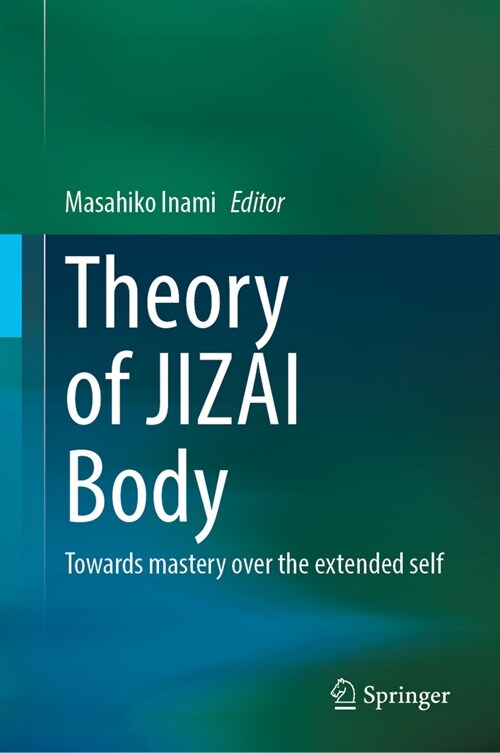 Theory of Jizai Body: Towards Mastery Over the Extended Self (Hardcover, 2023)