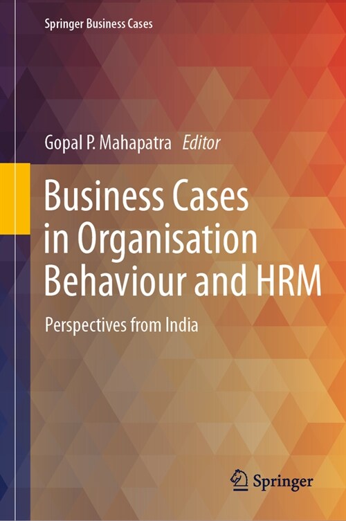 Business Cases in Organisation Behaviour and Hrm: Perspectives from India (Hardcover, 2023)