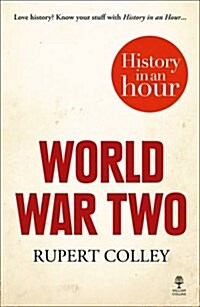 World War Two: History in an Hour (Paperback)