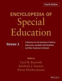 Encyclopedia of Special Education, Volume 1: A Reference for the Education of Children, Adolescents, and Adults Disabilities and Other Exceptional Ind (Hardcover, 4, Volume1)