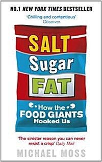 Salt, Sugar, Fat : How the Food Giants Hooked Us (Paperback)