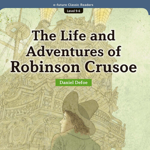 이퓨쳐 클래식 리더스북 Lv.9-6 - The Life and Adventures of Robinson Crusoe