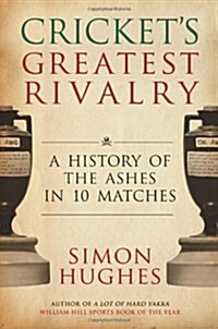 Crickets Greatest Rivalry (Hardcover)