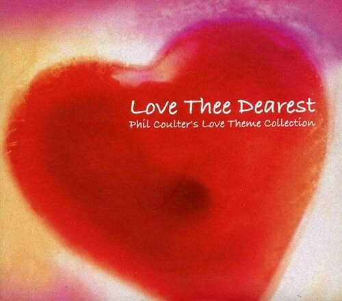 알라딘 중고 수입 Love Thee Dearest Phil Coulter‘s Love Theme Collection 