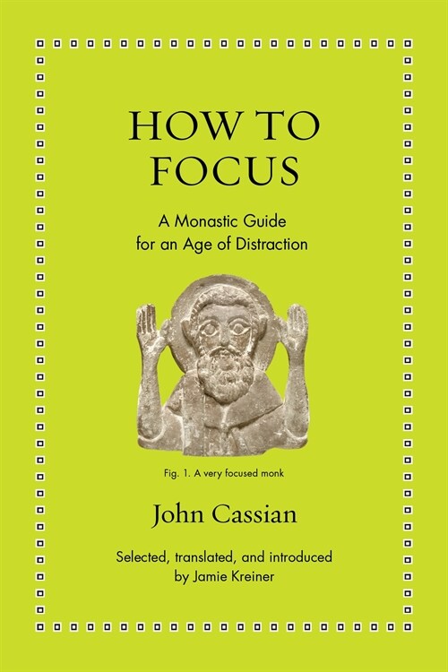 How to Focus: A Monastic Guide for an Age of Distraction (Hardcover)