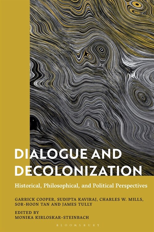 Dialogue and Decolonization : Historical, Philosophical, and Political Perspectives (Hardcover)