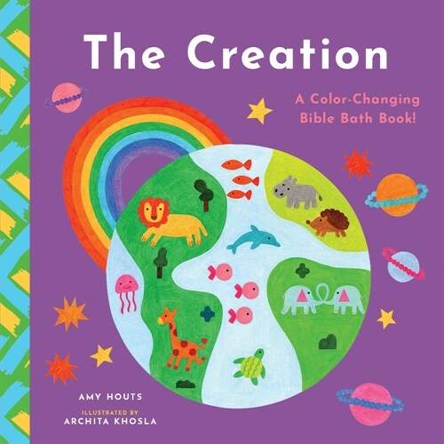 The Creation: A Color-Changing Bible Bath Book! (Other)