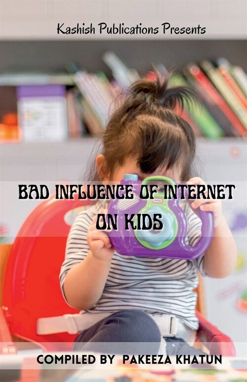 Bad Influence of Internet on Kids (Paperback)