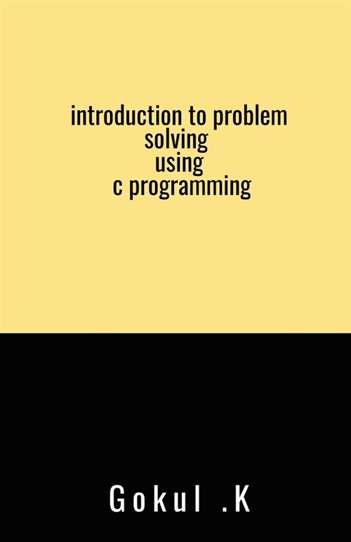introduction to problem solving using c programming (Paperback)