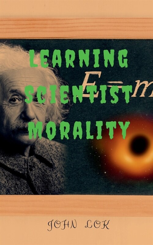 Learning Scientist Morality (Paperback)