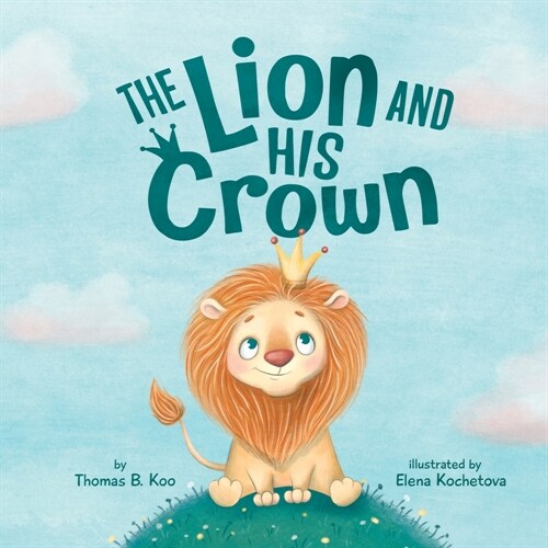 The Lion and His Crown (Paperback)