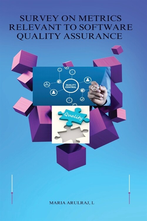 Survey On Metrics Relevant To Software Quality Assurance (Paperback)