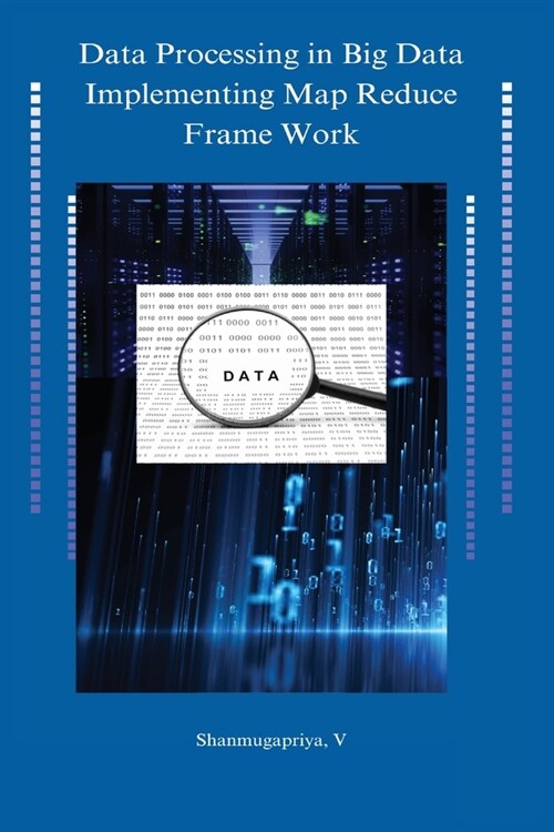 Data processing in big data implementing map reduce framework (Paperback)