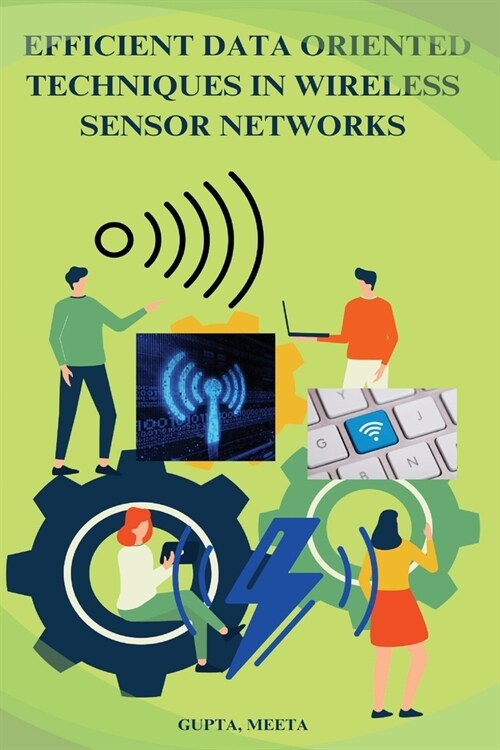 Efficient data oriented techniques in wireless sensor Network (Paperback)