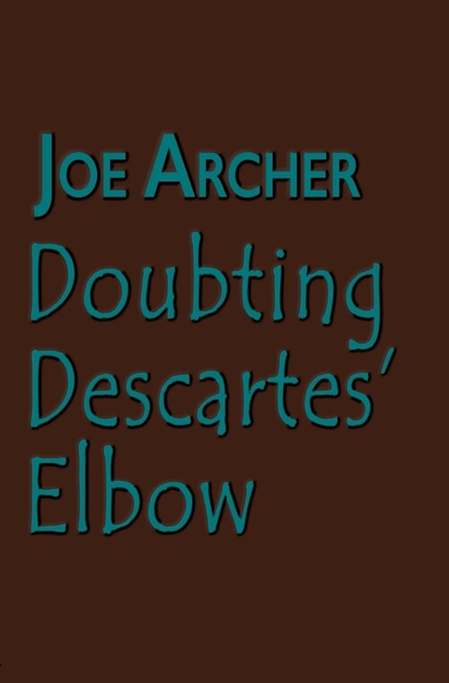 Doubting Descartes Elbow (Paperback)