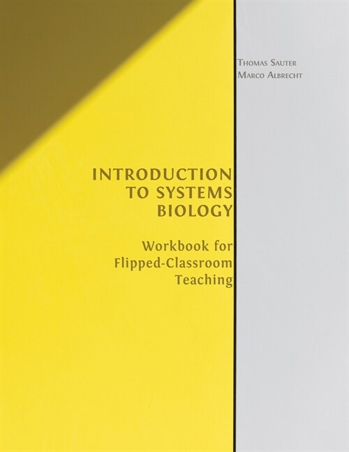 Introduction to Systems Biology: Workbook for Flipped-classroom Teaching (Paperback)