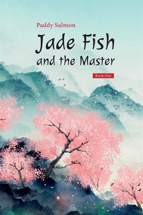 Jade Fish and the Master: Book One - Fu The Turning Point (Paperback)