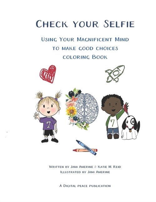 Check Your Selfie: Using Your Magnificent Mind to Make Good Choices Coloring Book (Paperback)
