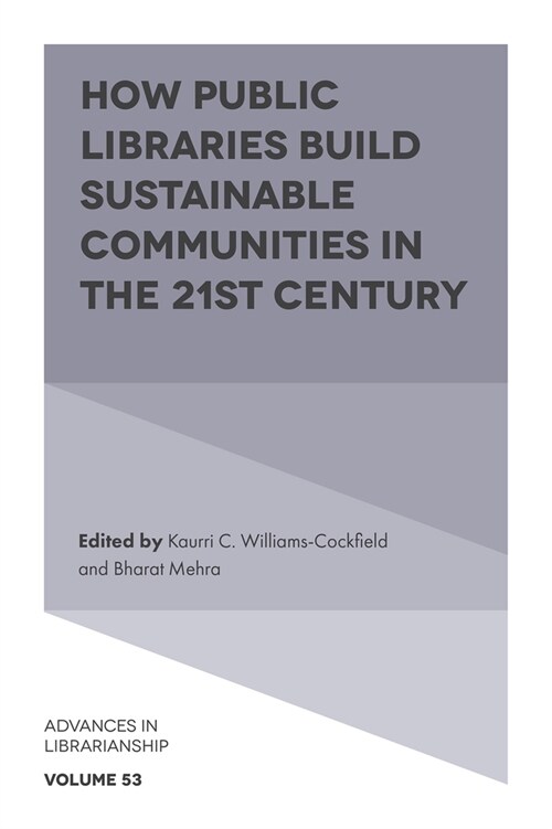 How Public Libraries Build Sustainable Communities in the 21st Century (Hardcover)