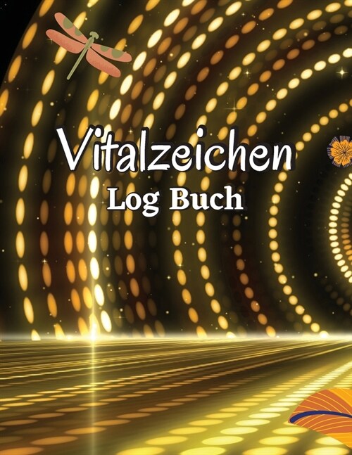 Gesundheitstracker Buch: Gesundheits?erwachung f? Blutdruck, Zucker, Temperatur, Sauerstoffgehalt und Sauerstoffs?tigung (Paperback)