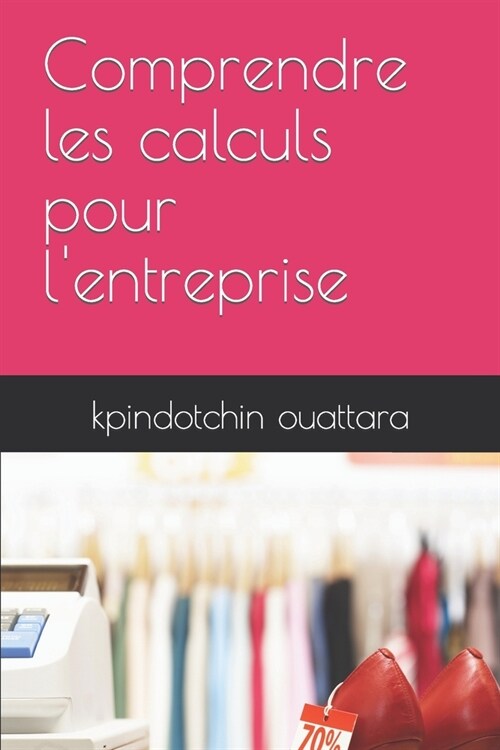 Comprendre les calculs pour lentreprise (Paperback)