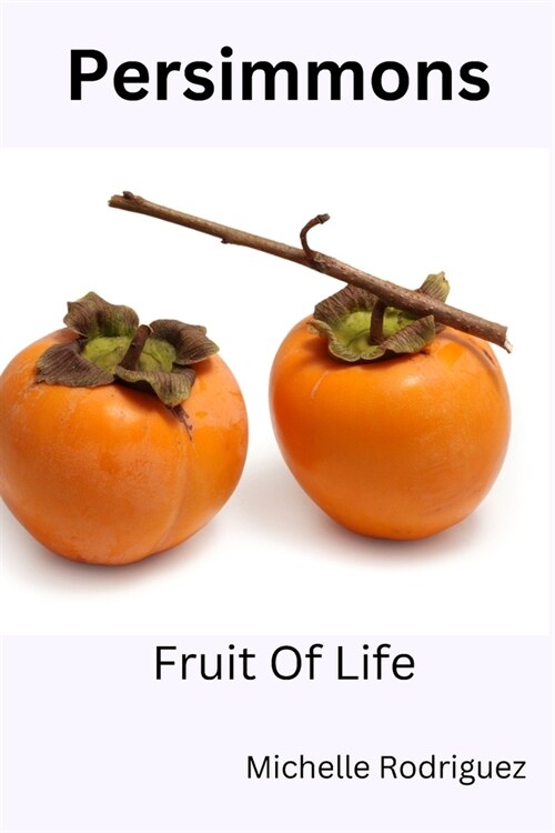 Persimmon: Fruit Of Life (Paperback)
