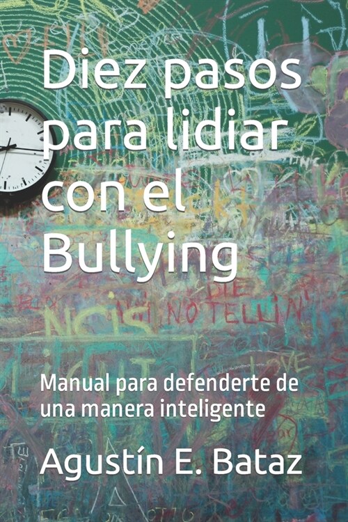Diez pasos para lidiar con el Bullying: Manual para defenderte de una manera inteligente (Paperback)