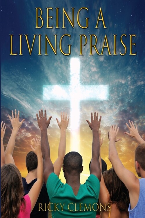 Being a Living Praise (Paperback)
