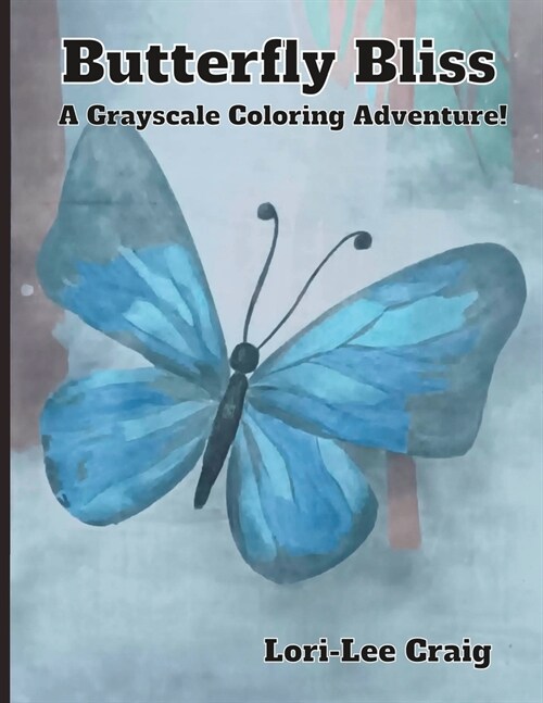 Butterfly Bliss: A Grayscale Coloring Adventure! (Paperback)