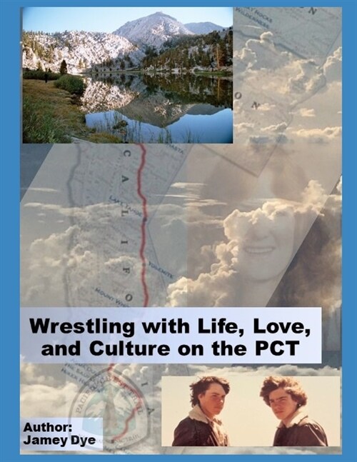 Wrestling with Life, Love, and Culture on the PCT (Paperback)