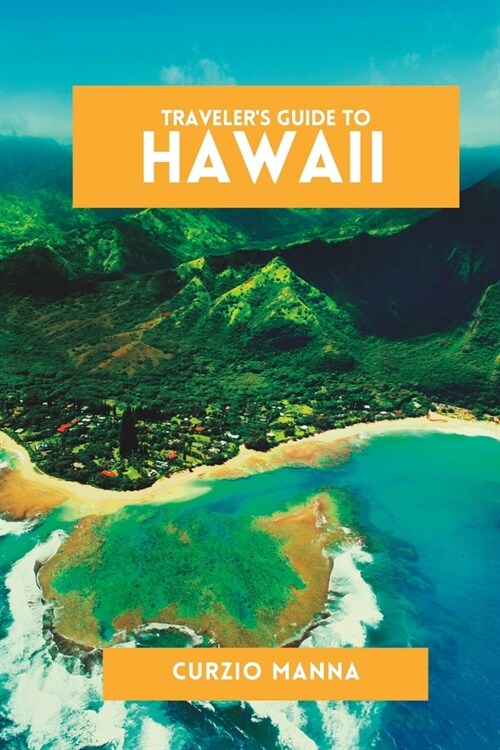 Travelers Guide to Hawaii: Your Ultimate Hawaii Travel Companion (Full-Color Edition) (Paperback)