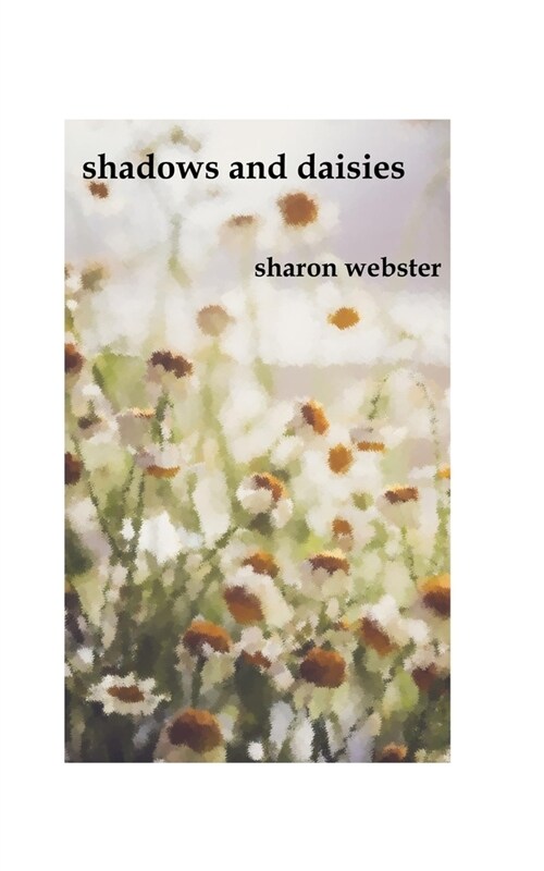 Shadows and Daisies: a poetry collection (Paperback)