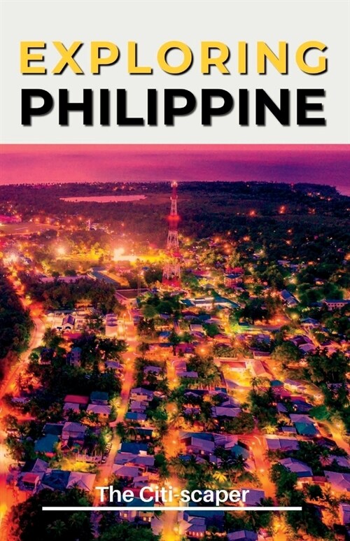 Explore Phillipine: Travel Guide 2023 (Paperback)
