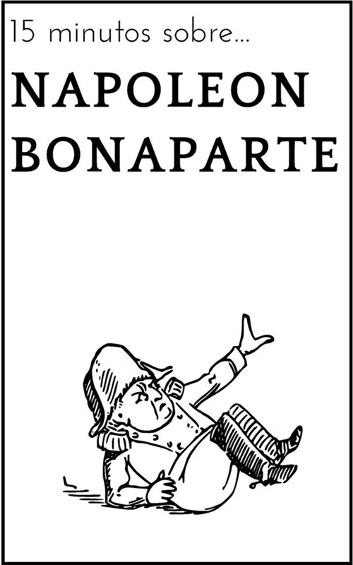 15 minutos sobre... Napole? Bonaparte (Paperback)