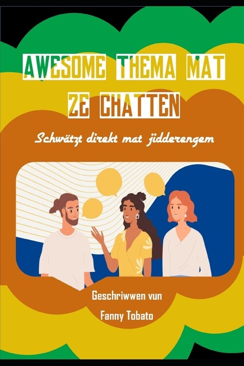 Awesome Thema Mat Ze Chatten: Schw?zt direkt mat jidderengem (Paperback)