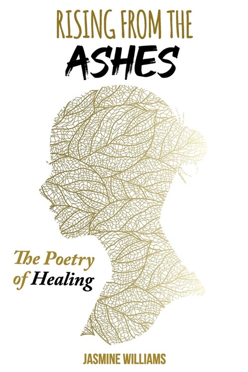 Rising from the Ashes: The Poetry of Healing (Paperback)