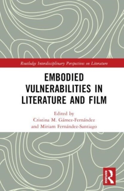 Embodied Vulnerabilities in Literature and Film (Hardcover)